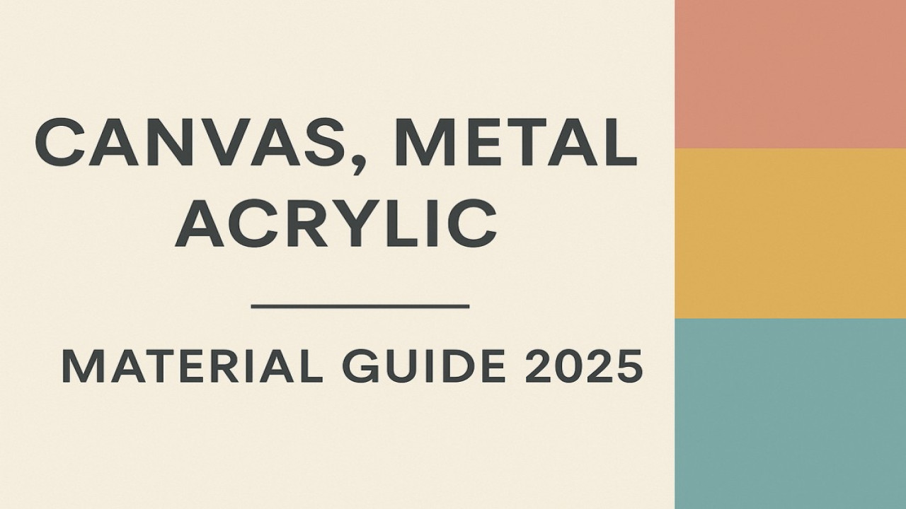 How to Choose the Right Wall Art Material: Canvas, Metal, Acrylic, and More (2025 Guide)