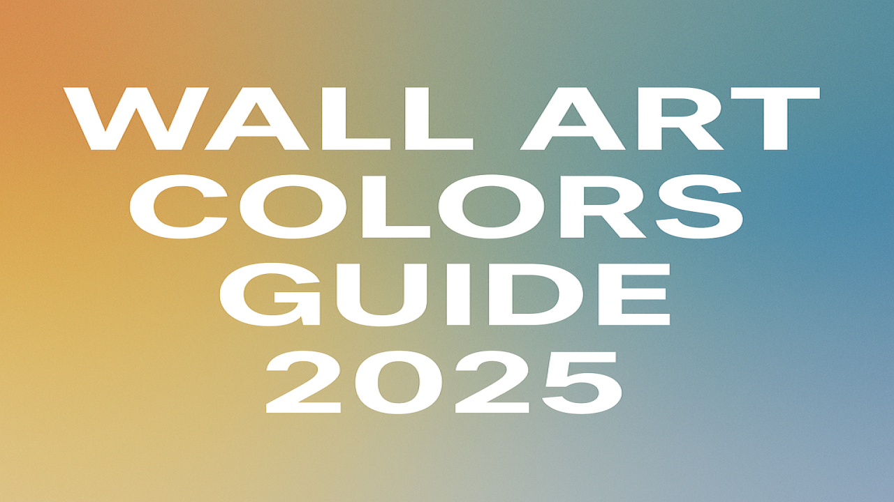 How to Choose the Perfect Wall Art Colors for Your Home in 2025
