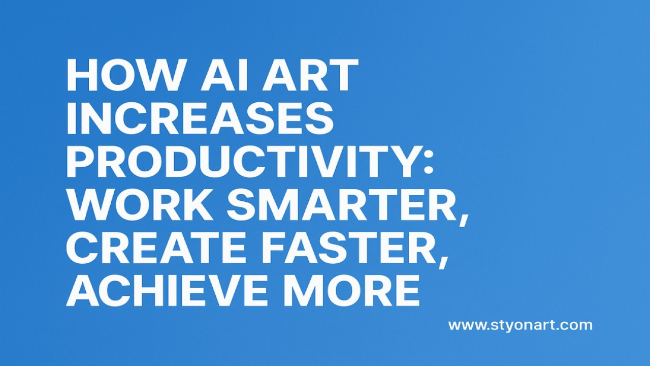 How AI Art Increases Productivity: Work Smarter, Create Faster, Achieve More
