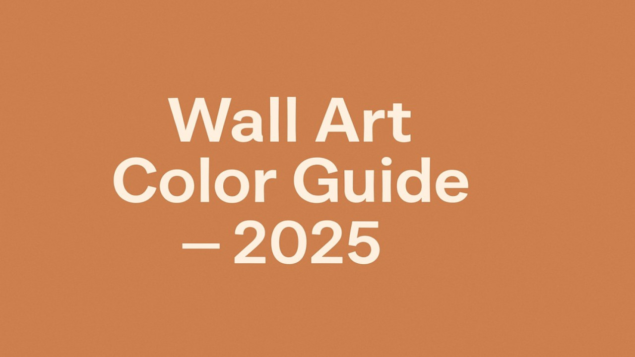 How to Choose Wall Art Colors That Match Your Home Décor (2025 Guide)