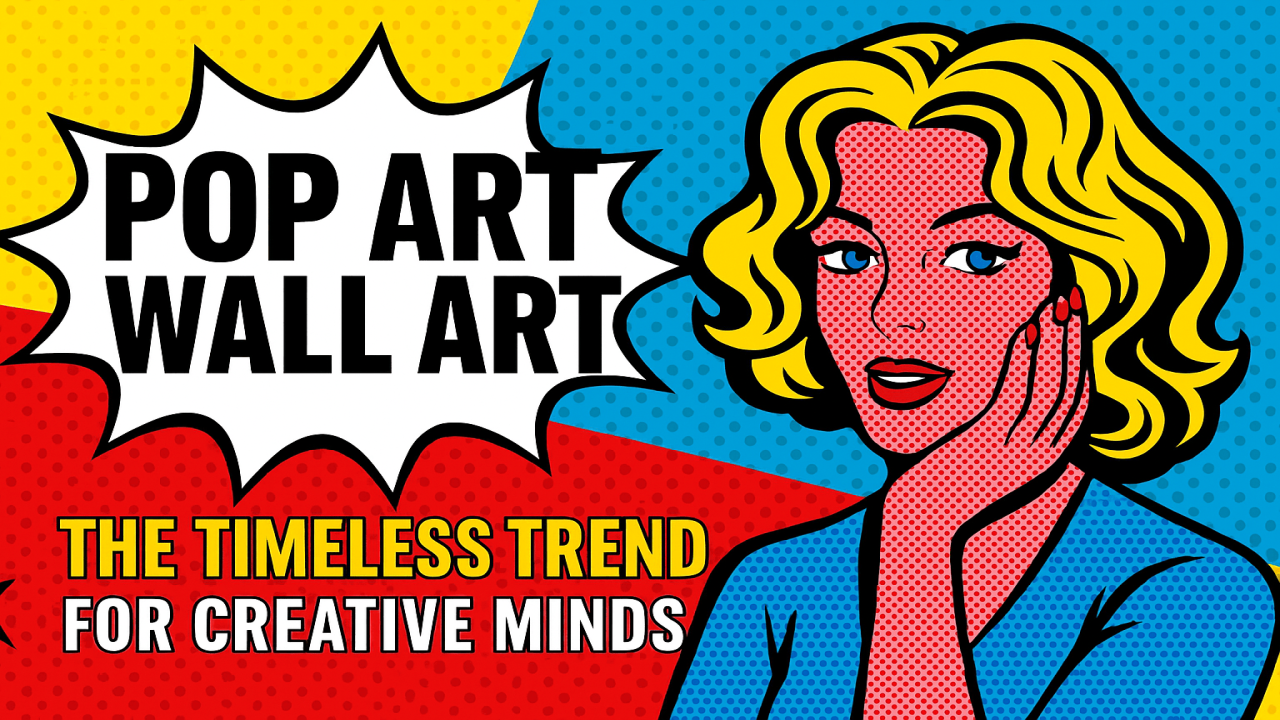 Pop Art Wall Art: The Timeless Trend for Creative Minds