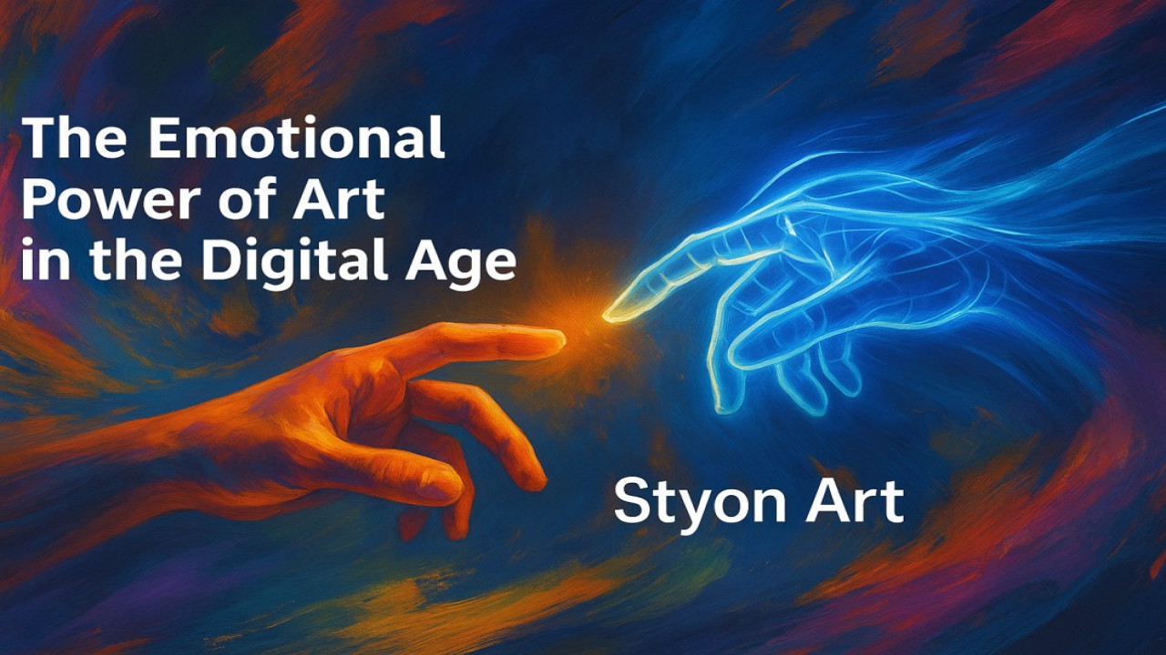 The Emotional Power of Art in the Digital Age – How Styon Art Bridges Humanity and AI 💫